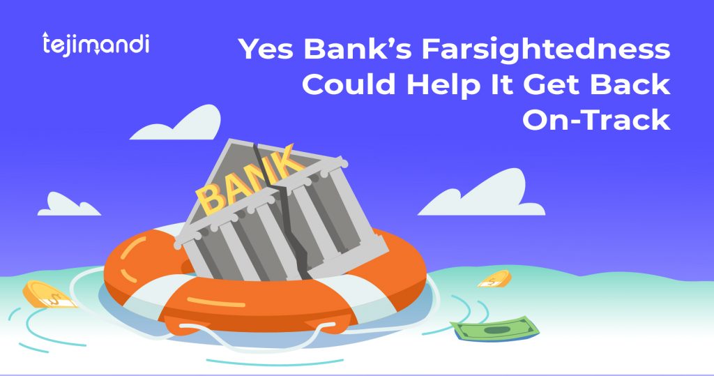 Yes Bank’s Farsightedness Could Help It Get Back On-Track