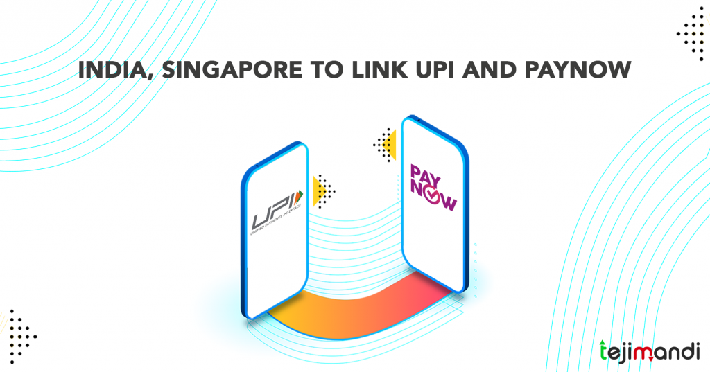 India, Singapore to Link UPI and PayNow