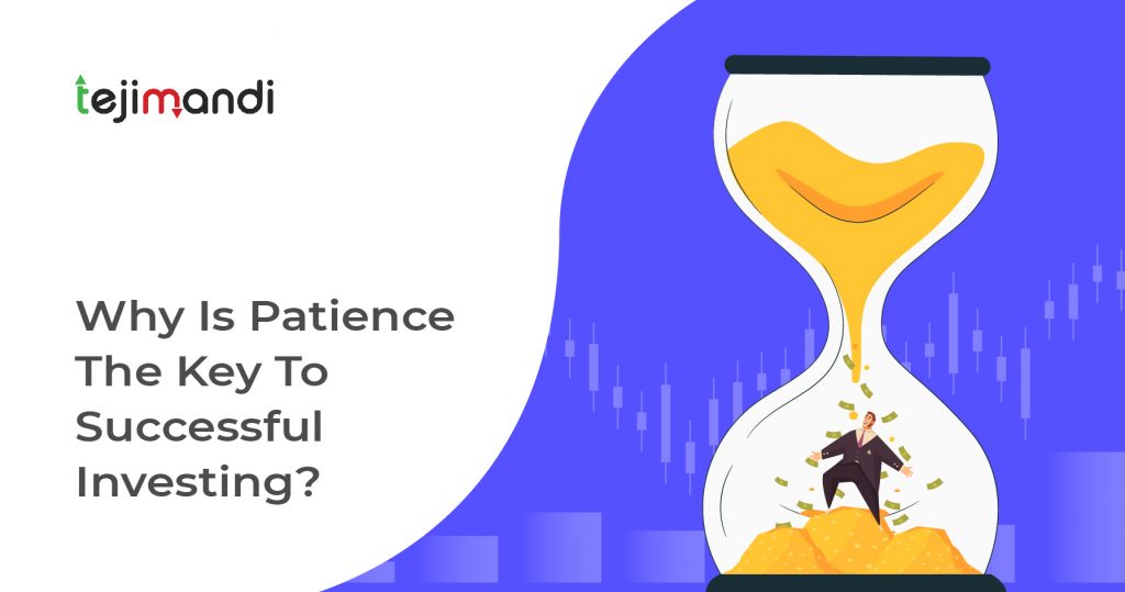 Why Is Patience The Key To Successful Investing?
