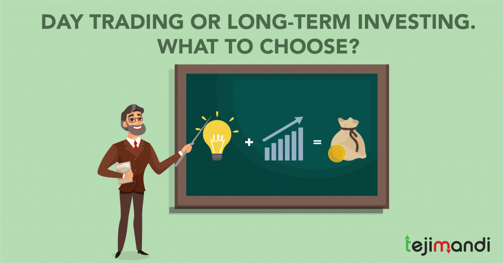 Day Trading or Long-term Investing. What to Choose?