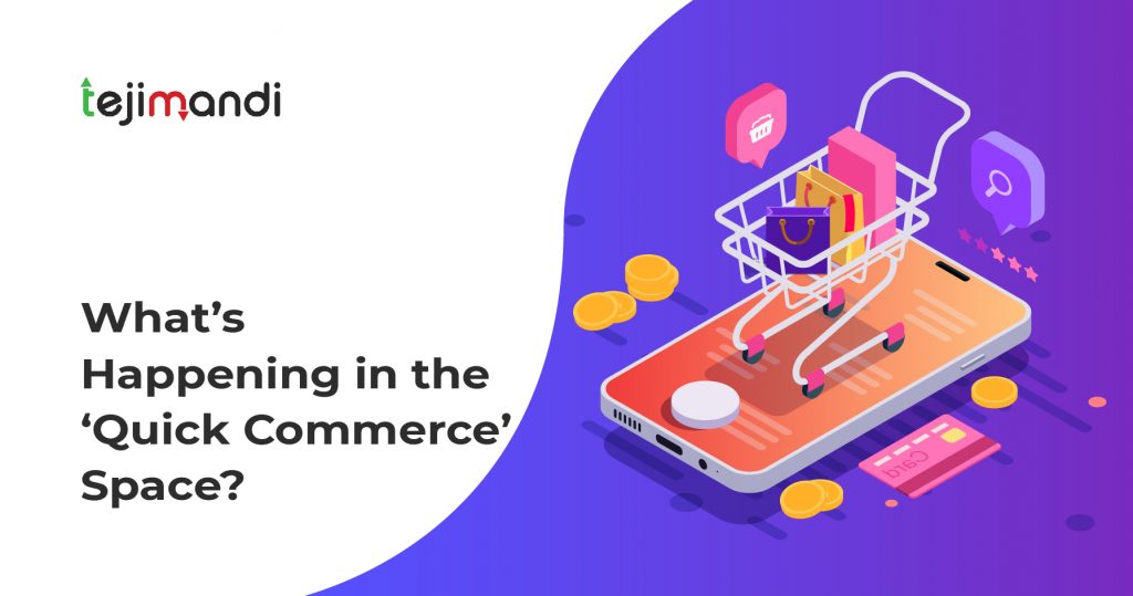What’s Happening in the Quick Commerce Space?