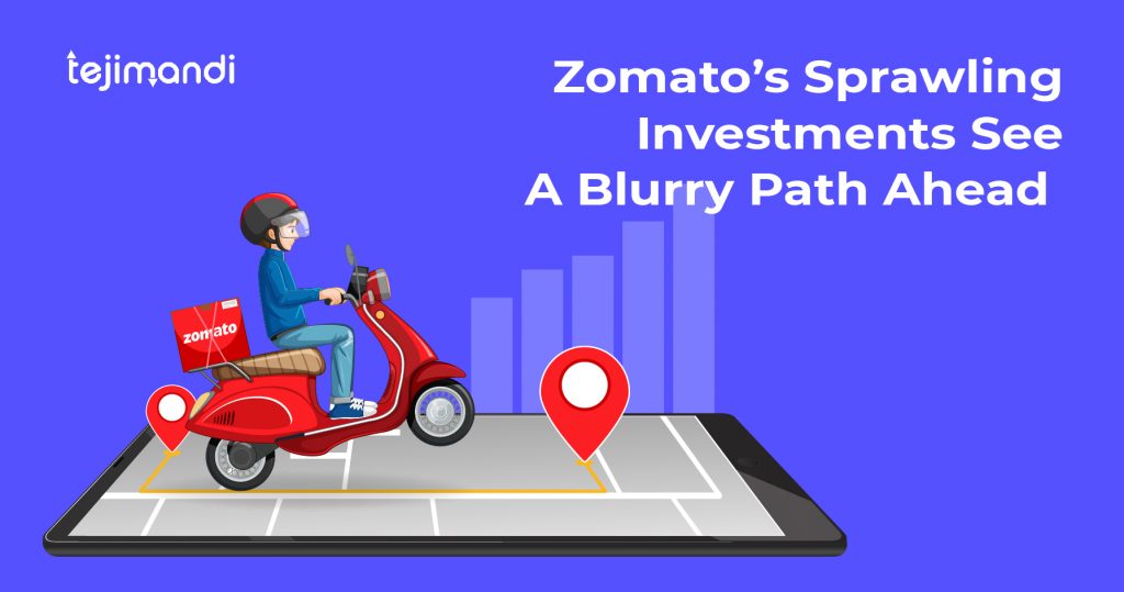 Zomato’s Sprawling Investments See A Blurry Path Ahead
