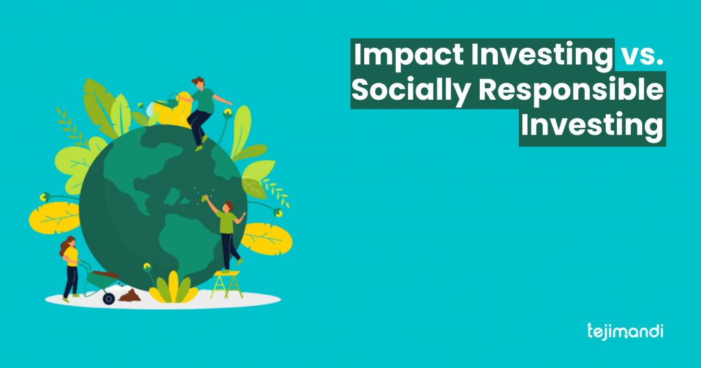 Impact investing vs socially responsible investing