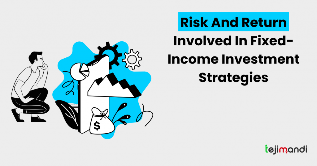 Risk And Return Involved In Fixed-Income Investment Strategies
