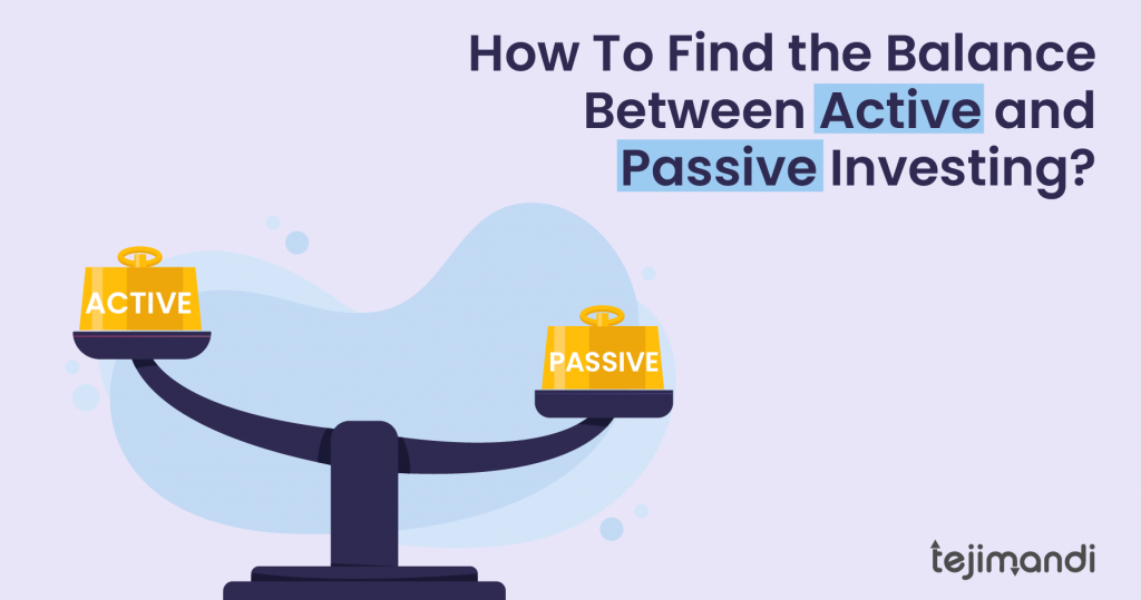 How to Find the Balance Between Active and Passive Investing?