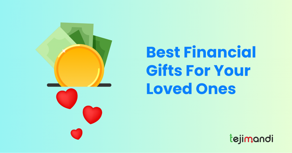 Best financial gifts to give to your loved ones