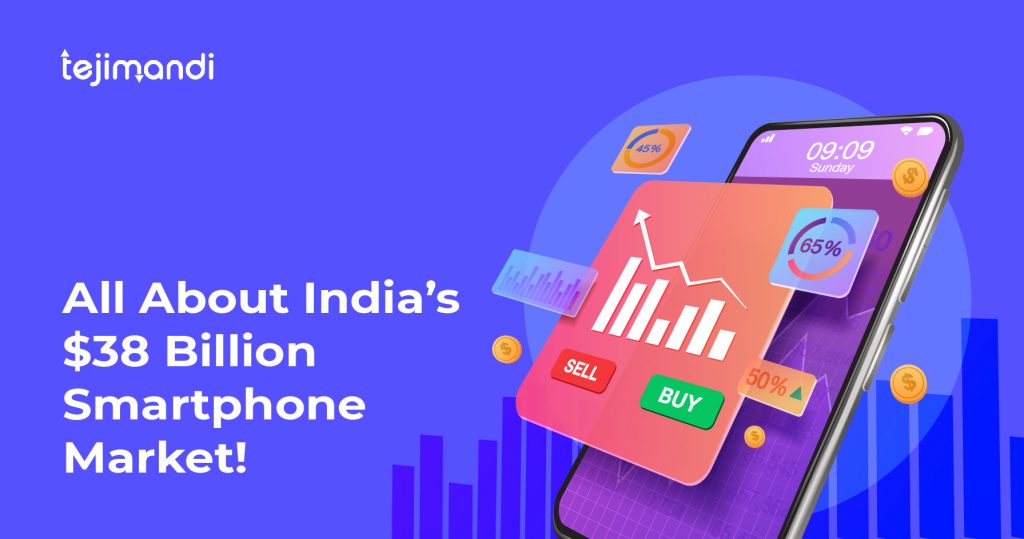 All About India’s $38 Billion Smartphone Market!