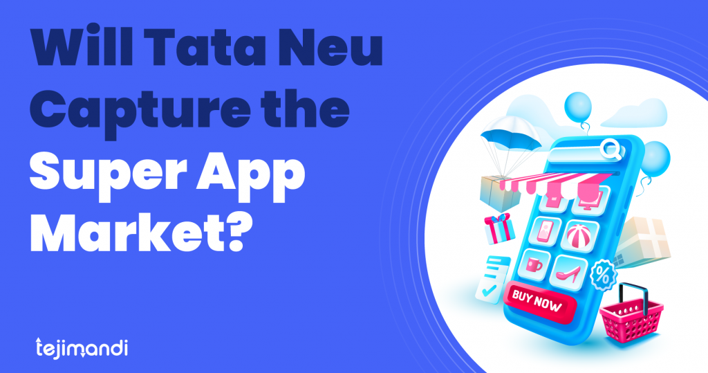 Will Tata Neu Capture the Super App Market?