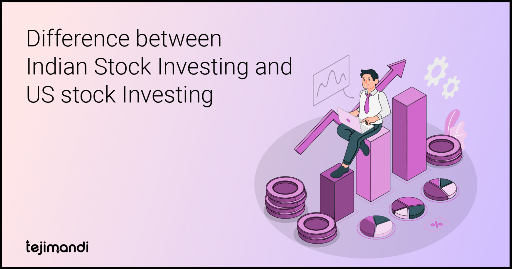 Difference Between Indian Stock Investing And US Stock Investing
