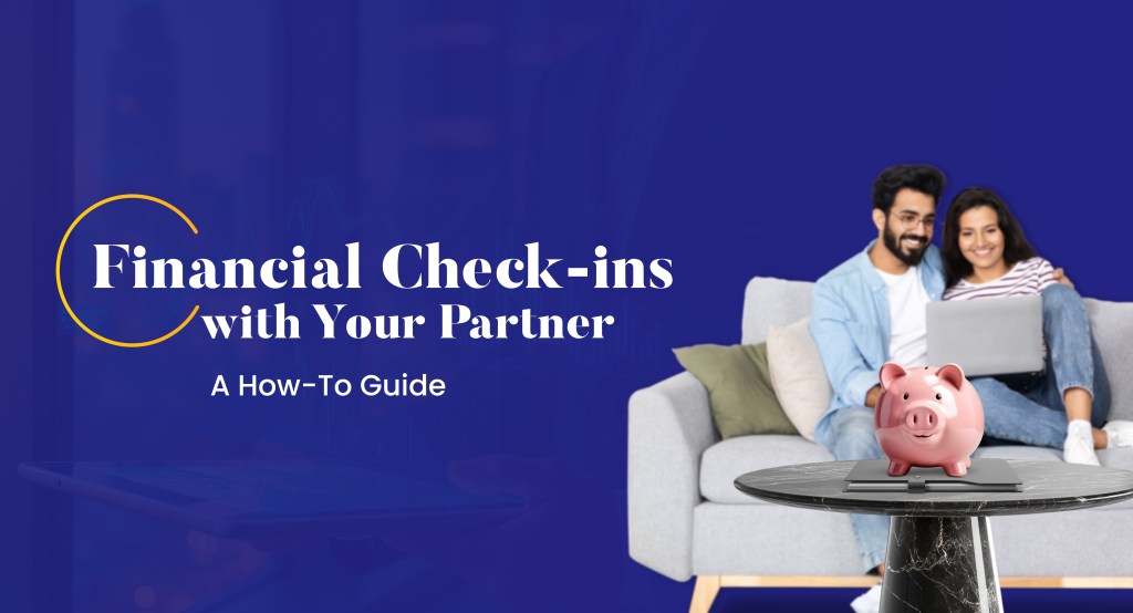Financial Check-ins with Your Partner: A How-To Guide